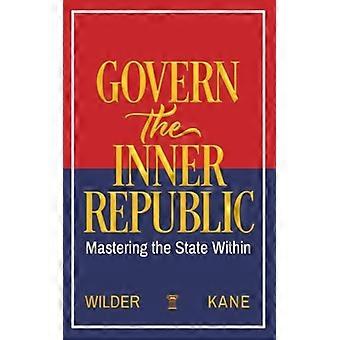 Het besturen van de Innerlijke Republiek - De Staat Binnenin Beheersen