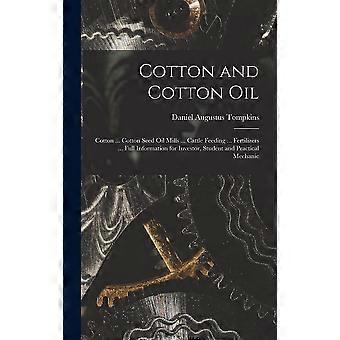 Cotton and cotton oil cotton ... cotton seed oil mills ... cattle feeding ... fertilizers ... full information for investor, student and practical mec