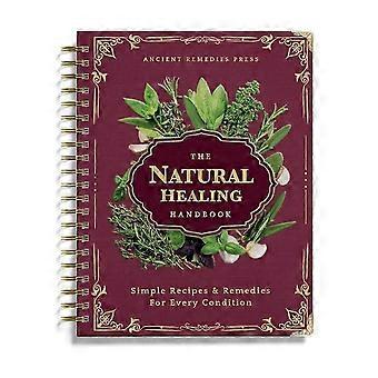 The Natural Healing Handbook, Spiral-Bound Guide for Herbal Remedies and Natural Recipes, by Ancient Remedies