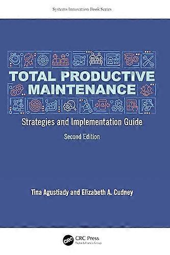 Total Productive Maintenance Strategies and Implementation Guide