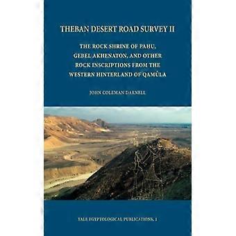 Levantamento da Estrada do Deserto Tebano II: O Santuário Rupestre de Pahu Gebel Akhenaton e O - John Coleman Darnell - Capa dura - Livro em inglês - História