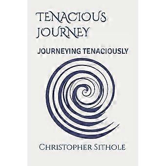 Tenacious Journey Journeying Tenaciously - Amazon Digital Services LLC - KDP - Paperback - en Book