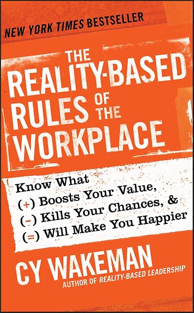 The Realitybased Rules Of The Workplace by Cy Wakeman Hardback Book