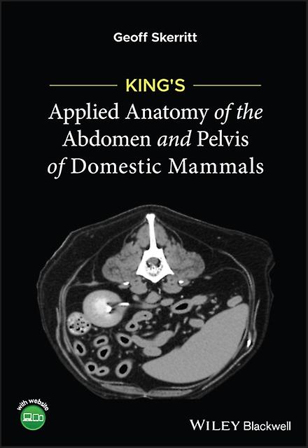 Kings Applied Anatomy Of The Abdomen And Pelvis Of Domestic Mammals by Skerritt & Geoff Cranmore Veterinary Services & UK Paperback Book