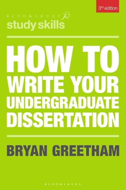 How To Write Your Undergraduate Dissertation by Greetham & Bryan University of Durham & UK Paperback