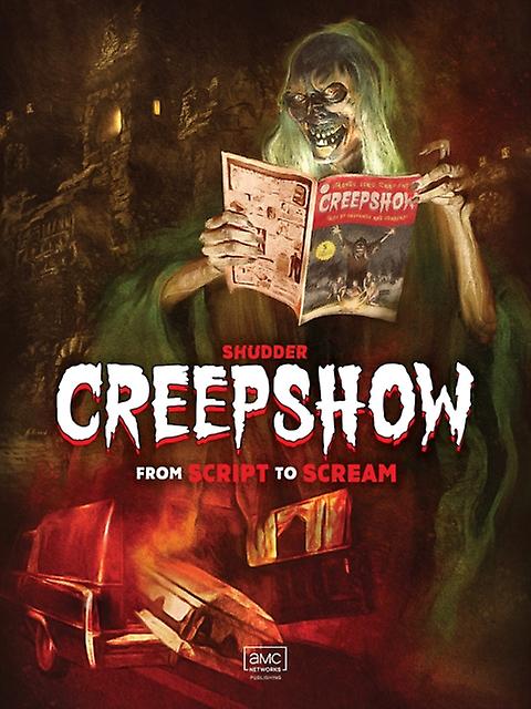 Shudder's Creepshow From Script To Scream by Dennis L. Prince Hardback Book