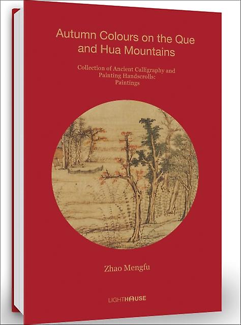 Zhao Mengfu Autumn Colours On The Que And Hua Mountains Hardback Book