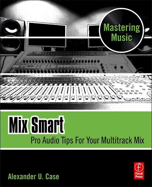 Mix Smart - Alex Case - Paperback - English Book - Electrical engineering