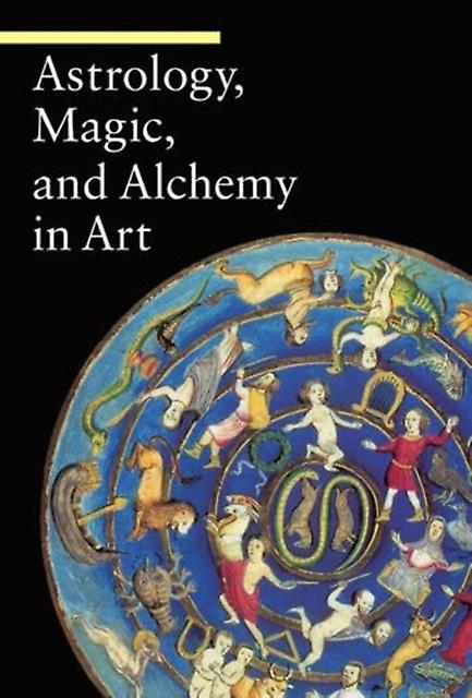 Astrology Magic And Alchemy In Art by . Battistini Paperback