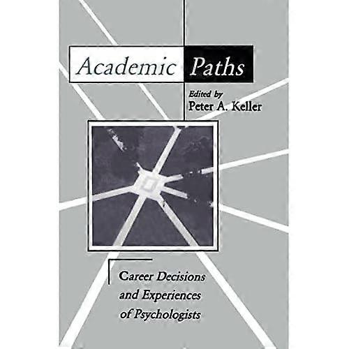 Academic Paths: Career Decisions and Experiences of Psychologists
