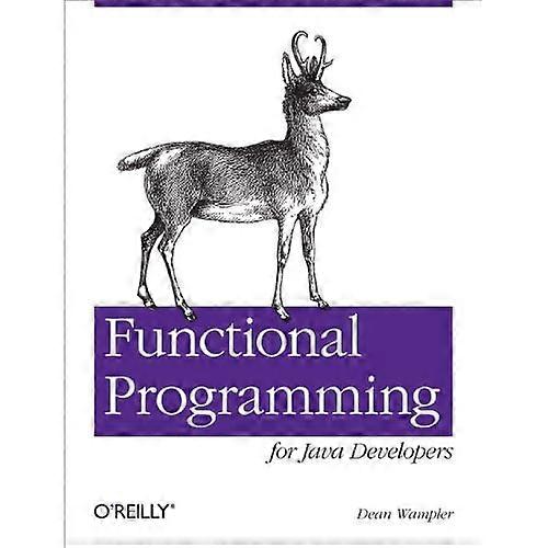 Functional Programming voor Java ontwikkelaars: Tools voor betere Concurrency, abstractie en lenigheid
