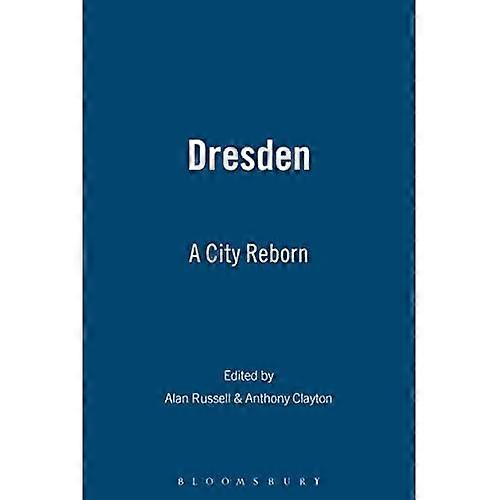 Dresden: A City Reborn [Illustrated]
