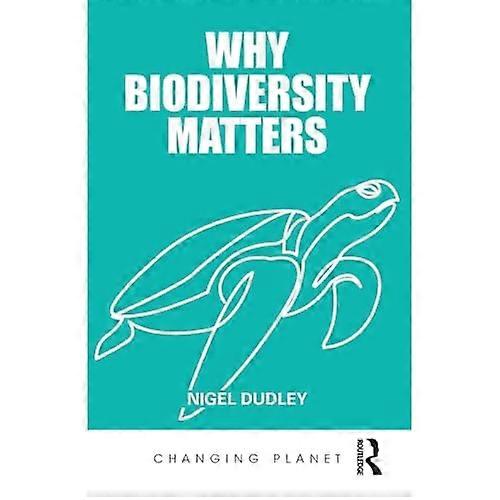Why Biodiversity Matters (Changing Planet)