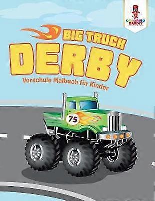 Big Truck Derby Vorschule Malbuch fr Kinder