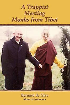 A Trappist Meeting Monks from Tibet