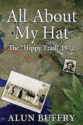 All About My Hat  The Hippy Trail 1972
