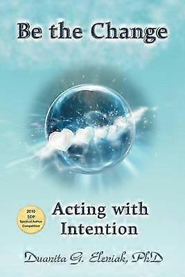 Be the Change Acting with Intention