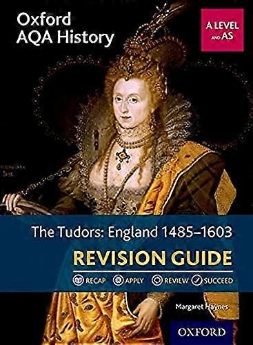 Oxford AQA History for A Level: The Tudors: England 1485 1603 Revision Guide