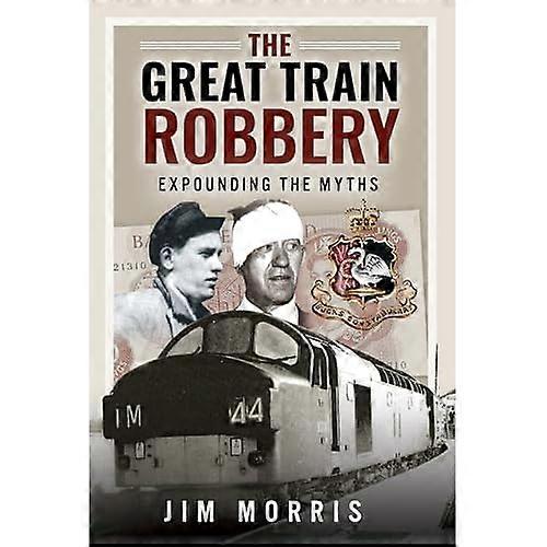 Great Train Robbery : Expounding the Myths