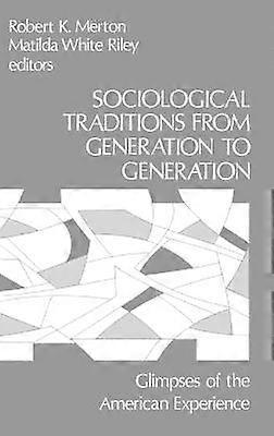 Sociological Traditions From Generation to Generation