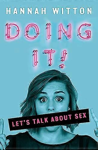 Doing It: Lets Talk About Sex...