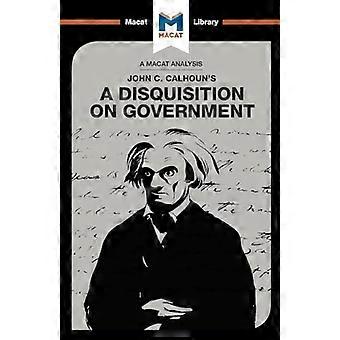 An Analysis of John C. Calhouns A Disquisition on Government