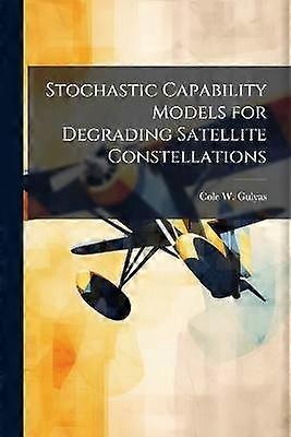 Stochastic Capability Models for Degrading Satellite Constellations