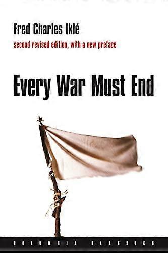 Every War Must End (Columbia Classics)