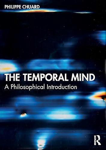 The Temporal Mind: A  Philosophical Introduction
