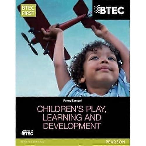 BTEC Level 2 Firsts in Children's Play, Learning and Development Student Book