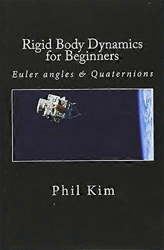 Rigid Body Dynamics for Beginners: Euler Angles & Quaternions