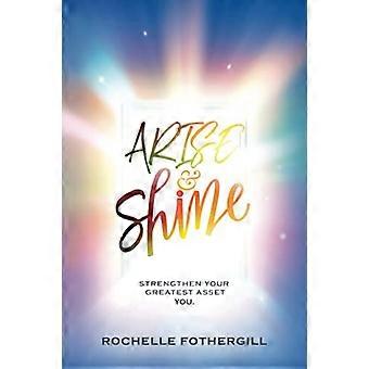 Arise & Shine: Stärken Sie Ihr größtes Kapital. Du