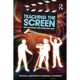 Teaching the Screen: Film Education for Generation Next