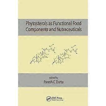 Phytosterols As Functional Food Components And Nutraceuticals - Taylor & Francis Ltd