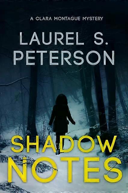 Shadow Notes A Clara Montague Mystery - Laurel Peterson