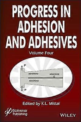 Progress in Adhesion and Adhesives Volume 4