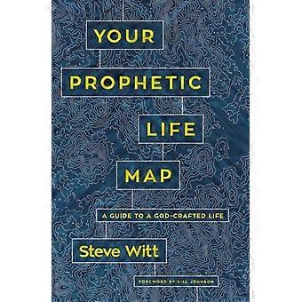The Your Prophetic Life Map A Guide To A God-crafted Life - Steve Witt - Paperback - en Book