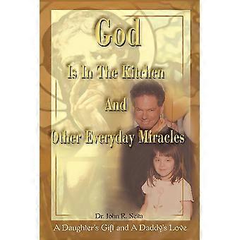 God Is In The Kitchen And Other Everyday Miracles A Daughter's Gift And A Daddy' - John R. Seita - Paperback - en Book