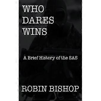 Who Dares Wins A Brief History Of The Sas - Robin Bishop - Paperback - English Book - History