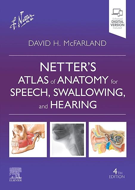 Netter's Atlas Of Anatomy For Speech Swallowing And Hearing by David H. McFarland Paperback