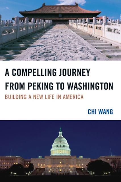 A Compelling Journey From Peking To Washington by Chi Wang Paperback Book