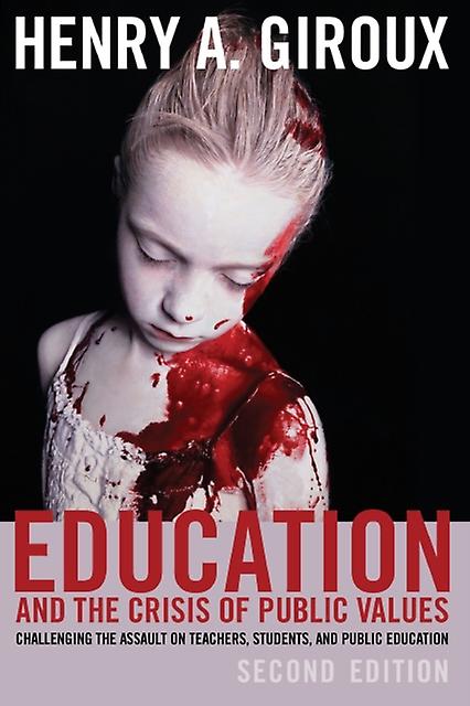 Education And The Crisis Of Public Values by Henry A. Giroux Paperback Book