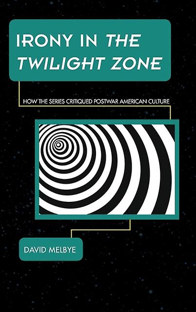 Irony In The Twilight Zone by David Melbye Paperback Book