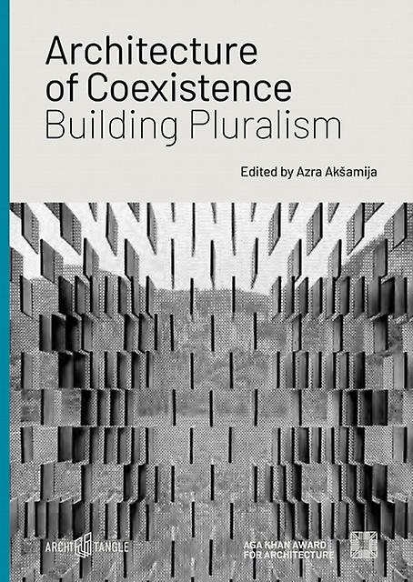 Architecture Of Coexistence Building Pluralism by Tina Gudrun Jensen Hardback Book
