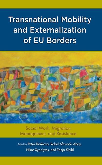 Transnational Mobility And Externalization Of Eu Borders Paperback Book