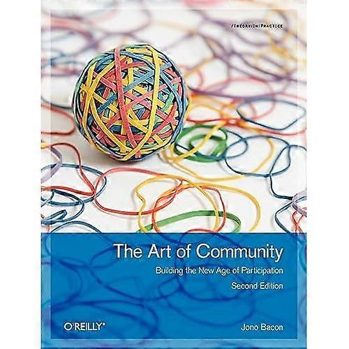 The Art of Community: Building the New Age of Participation