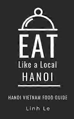 Eat Like a Local Hanoi