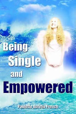 Being Single and Empowered