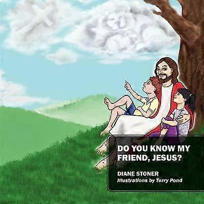 Do You Know My Friend Jesus