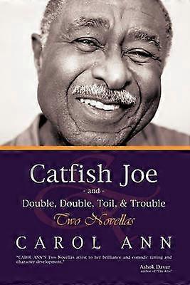 Catfish Joe  Double Double Toil  Trouble Two Novellas